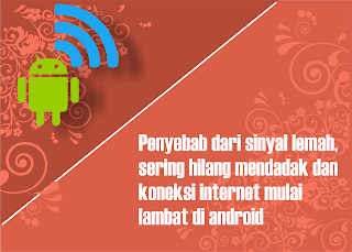 mengetahui penyebab dari sinyal android melemah