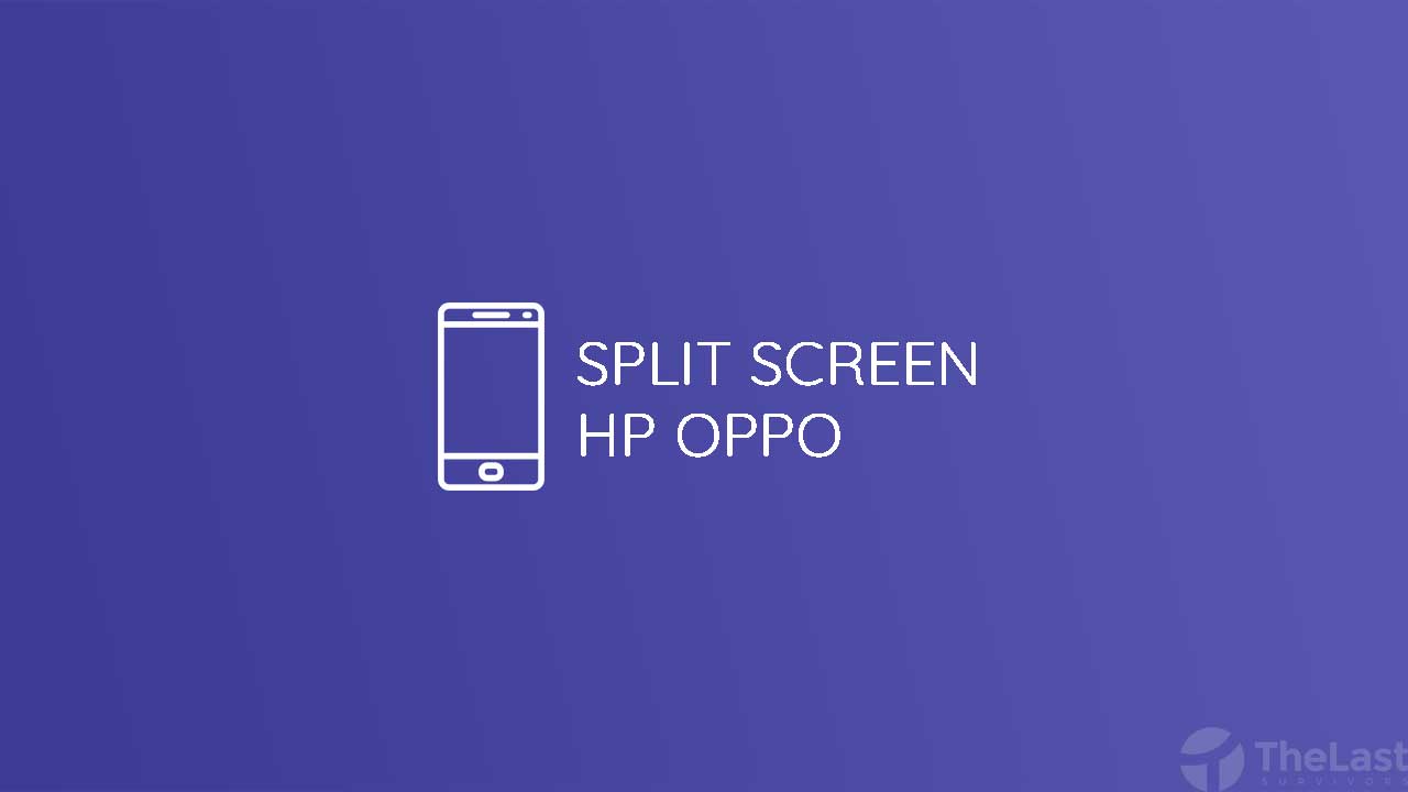 Inilah Cara Buka 2 Aplikasi Bersamaan Split Screen Hp Oppo