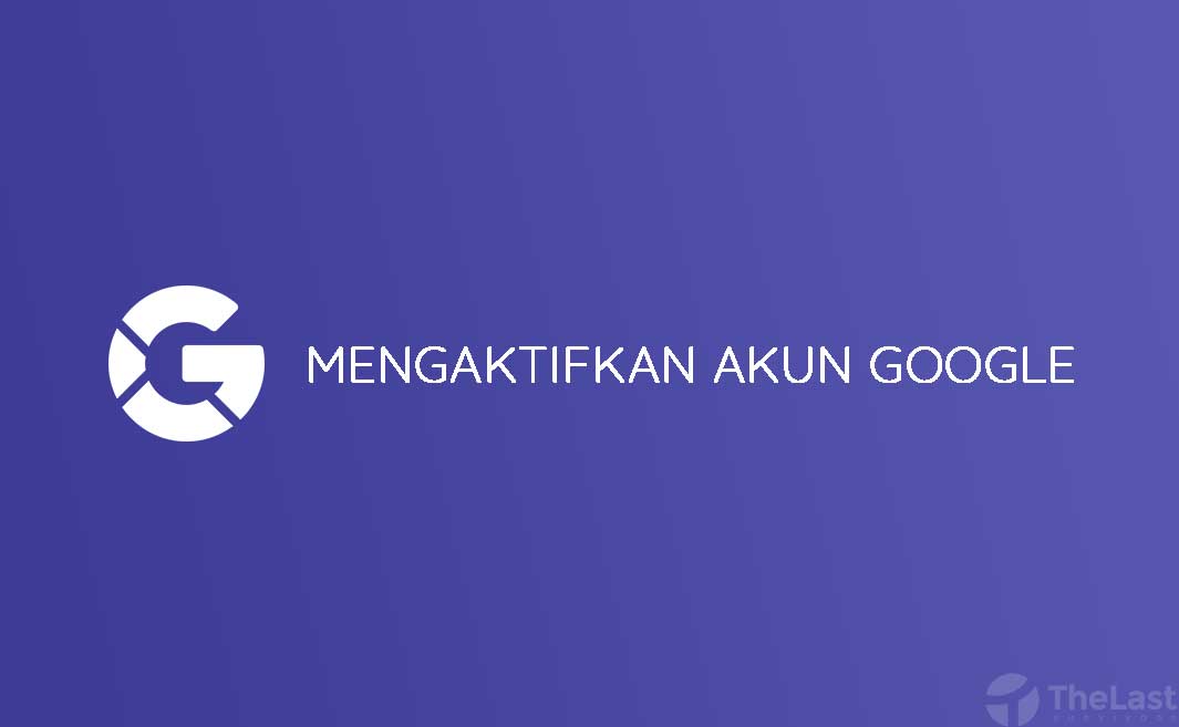 3 Cara Mengembalikan Akun Google Yang Sudah Dinonaktifkan