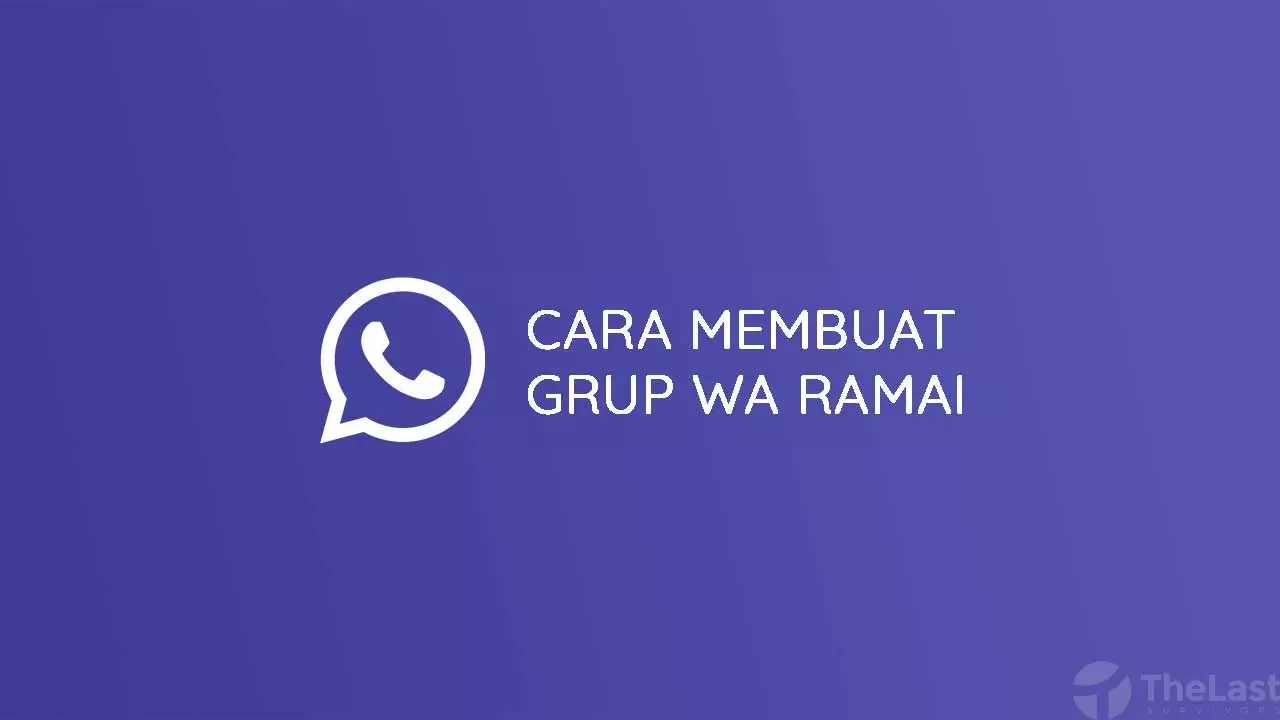 5 Cara Membuat Grup Wa Ramai Agar Semakin Asyik