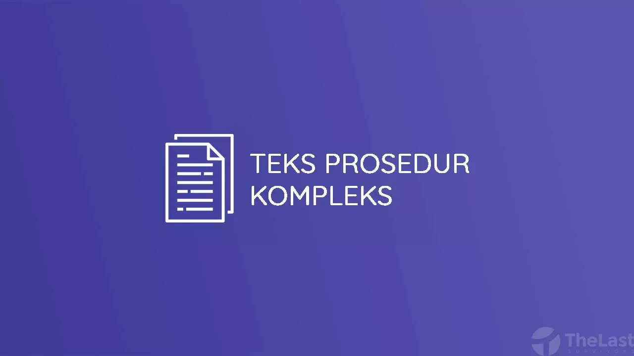 Teks Prosedur Kompleks Pengertian Struktur Kaidah Bahasa Dan Tujuan