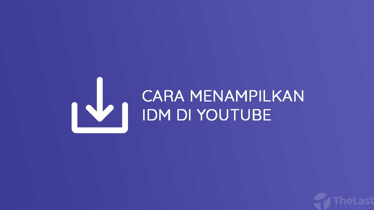√ 4 Cara Menampilkan IDM Di Youtube [Chrome, Mozilla, UC, Opera)